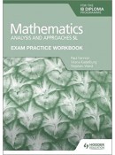 Exam Practice Workbook for Mathematics for the IB Diploma: Analysis and approaches SL